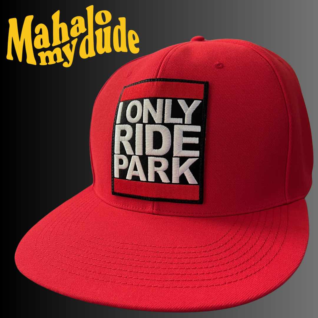 I Only Ride Park by Mahalo My Dude (Pre-Order)